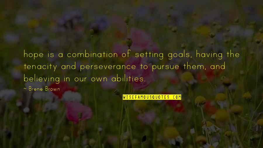 Waffle Fries Quotes By Brene Brown: hope is a combination of setting goals, having Waffle Fries Quotes By Brene Brown: hope is a combination of setting goals, having