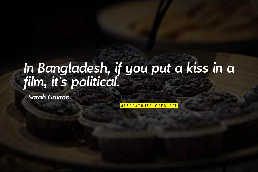 Wafting Pronunciation Quotes By Sarah Gavron: In Bangladesh, if you put a kiss in