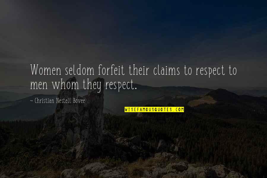 Wag Kang Susuko Quotes By Christian Nestell Bovee: Women seldom forfeit their claims to respect to