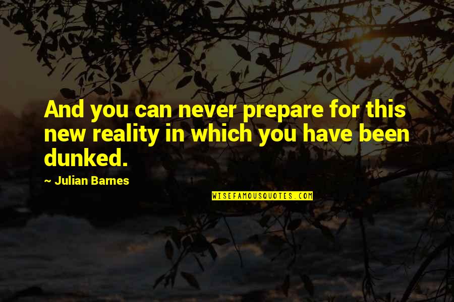 Wag Patulan Tagalog Quotes By Julian Barnes: And you can never prepare for this new
