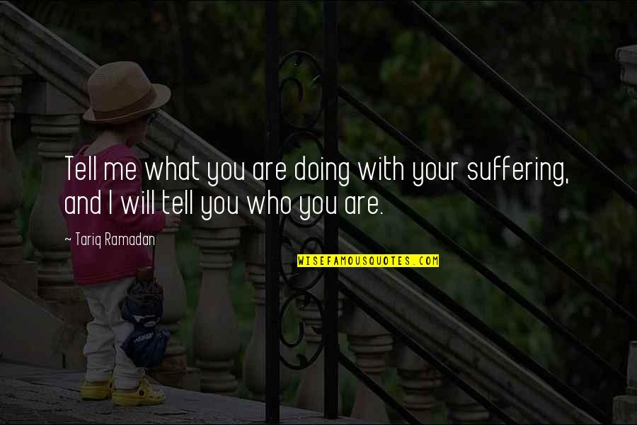 Wagamama High Spec Quotes By Tariq Ramadan: Tell me what you are doing with your