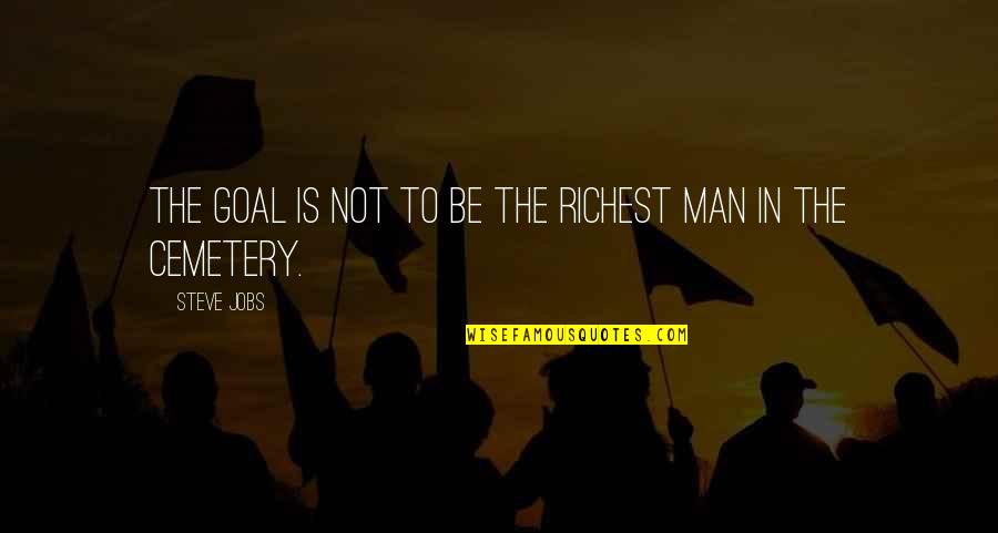 Wagara T Shirts Quotes By Steve Jobs: The goal is not to be the richest