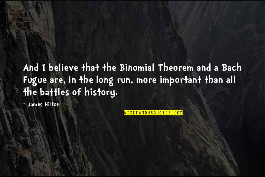 Wagas Quotes By James Hilton: And I believe that the Binomial Theorem and