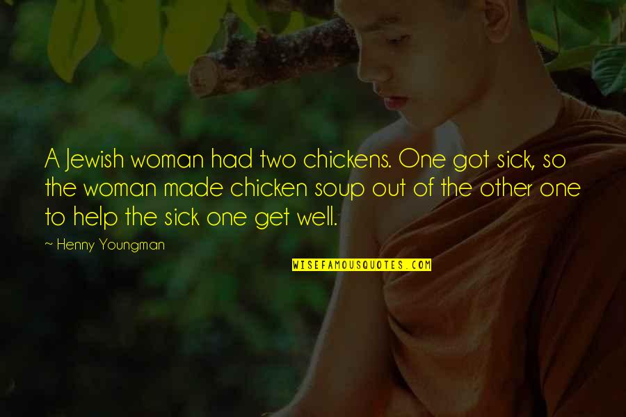 Wage Labor Quotes By Henny Youngman: A Jewish woman had two chickens. One got Wage Labor Quotes By Henny Youngman: A Jewish woman had two chickens. One got
