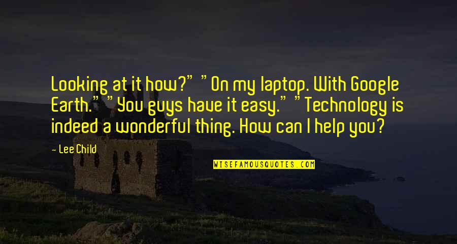 Wageline Quotes By Lee Child: Looking at it how?" "On my laptop. With