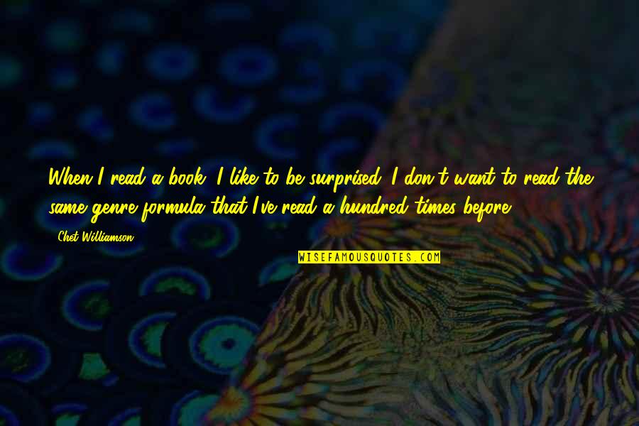 Wagenblast Deschutes Quotes By Chet Williamson: When I read a book, I like to