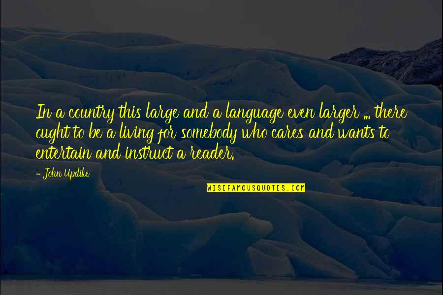 Waggerz Quotes By John Updike: In a country this large and a language