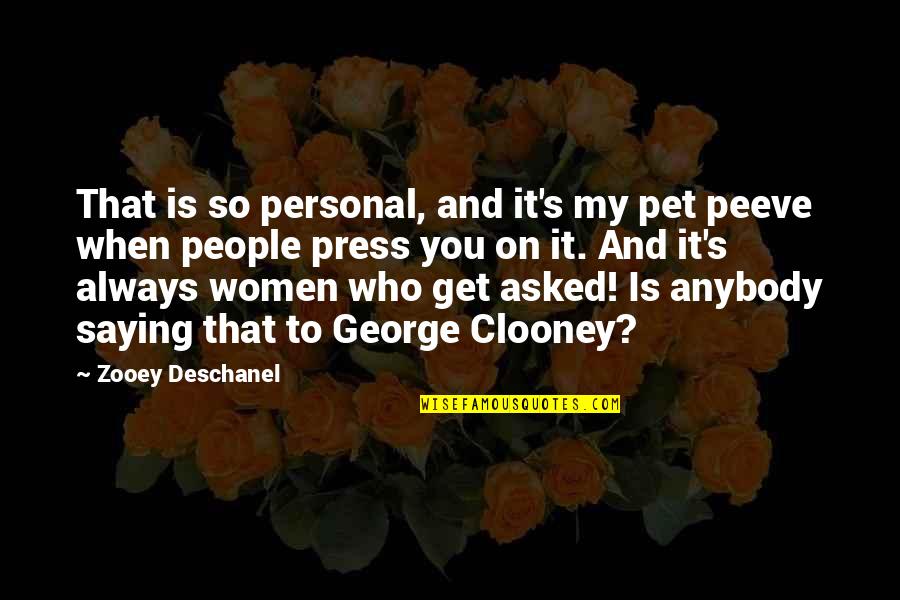 Waggishly Quotes By Zooey Deschanel: That is so personal, and it's my pet