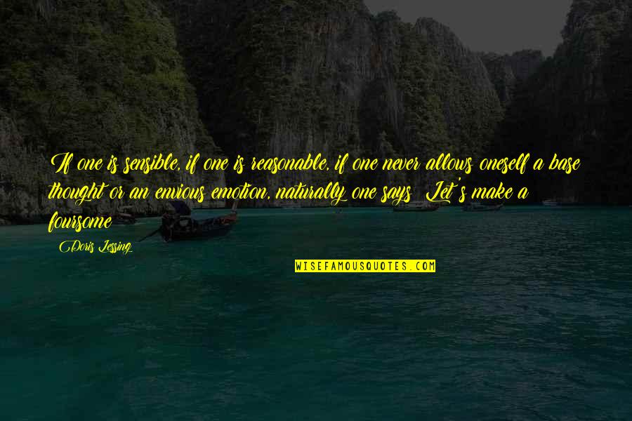 Waggonner Il Quotes By Doris Lessing: If one is sensible, if one is reasonable,