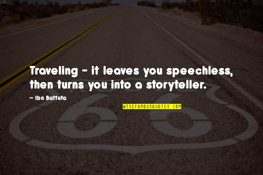 Wagnerova Skola Quotes By Ibn Battuta: Traveling - it leaves you speechless, then turns