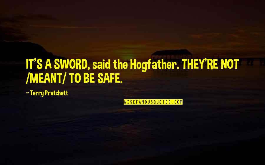 Wagon Quote Quotes By Terry Pratchett: IT'S A SWORD, said the Hogfather. THEY'RE NOT Wagon Quote Quotes By Terry Pratchett: IT'S A SWORD, said the Hogfather. THEY'RE NOT