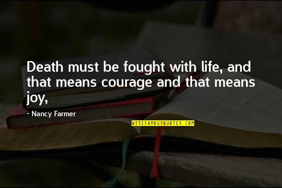 Wagons West Obstacle Quotes By Nancy Farmer: Death must be fought with life, and that