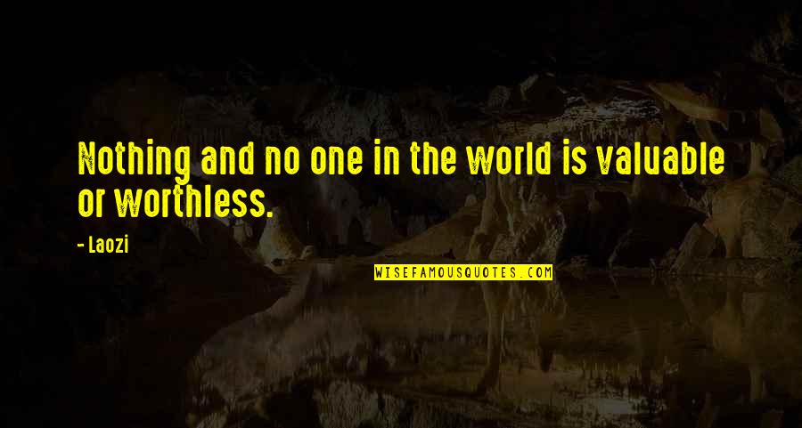 Waguih Siag Quotes By Laozi: Nothing and no one in the world is