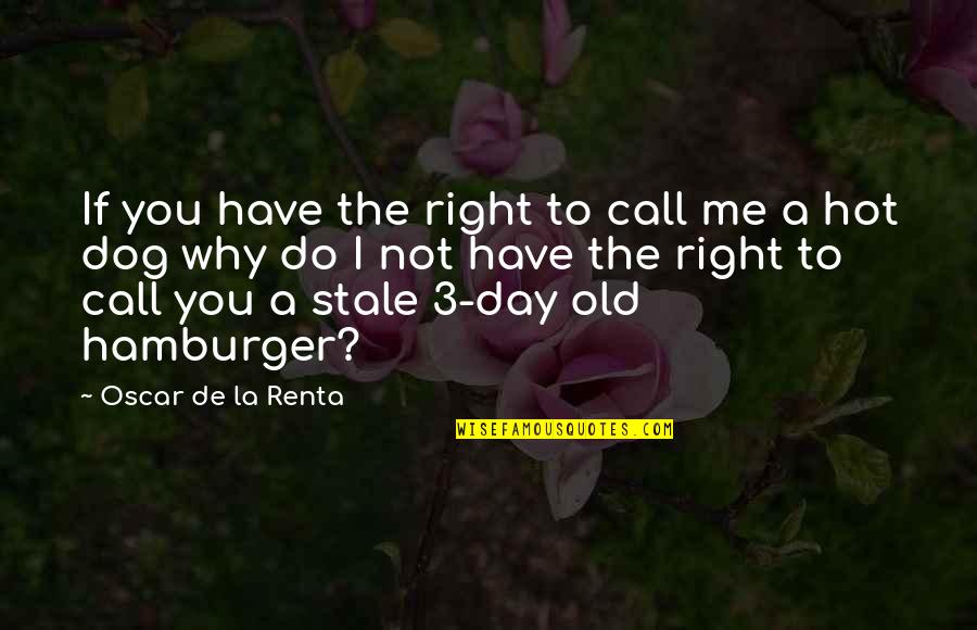 Wah Loon Quotes By Oscar De La Renta: If you have the right to call me Wah Loon Quotes By Oscar De La Renta: If you have the right to call me