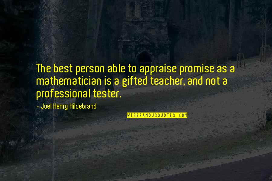 Wahadlowiec Quotes By Joel Henry Hildebrand: The best person able to appraise promise as