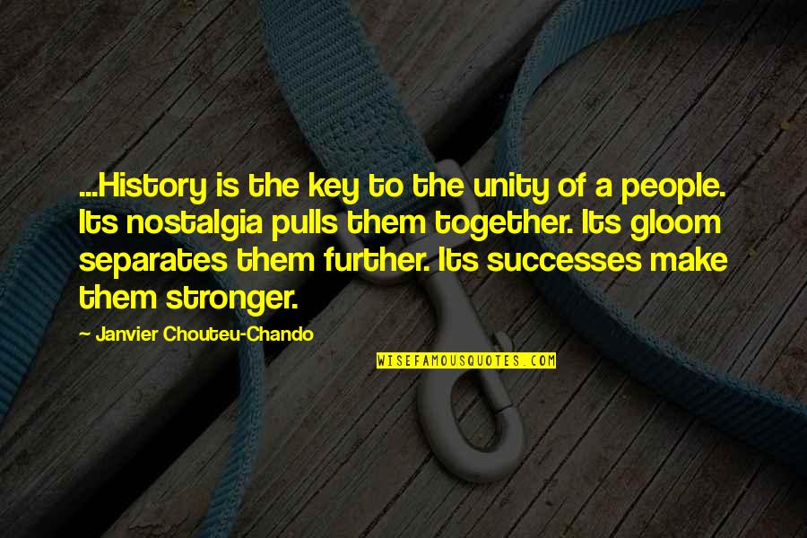 Wahala Quotes By Janvier Chouteu-Chando: ...History is the key to the unity of