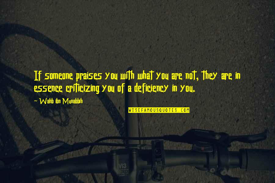 Wahb Ibn Munabbih Quotes By Wahb Ibn Munabbih: If someone praises you with what you are