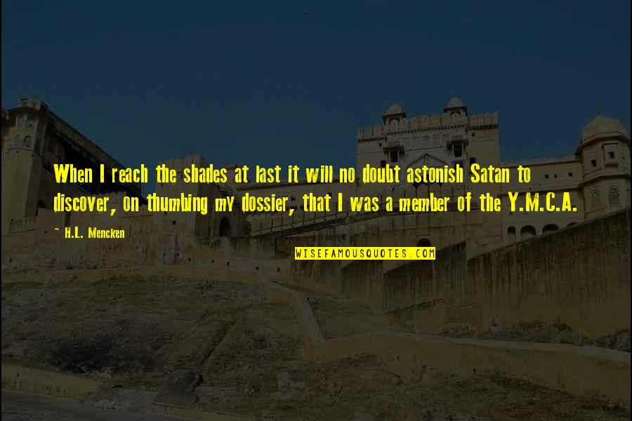 Wahby Quotes By H.L. Mencken: When I reach the shades at last it