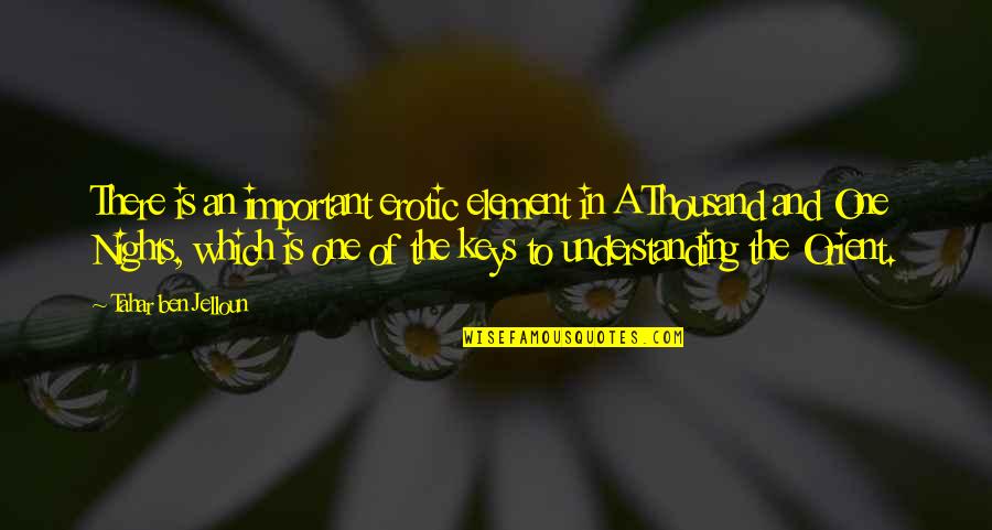 Wahby Quotes By Tahar Ben Jelloun: There is an important erotic element in A