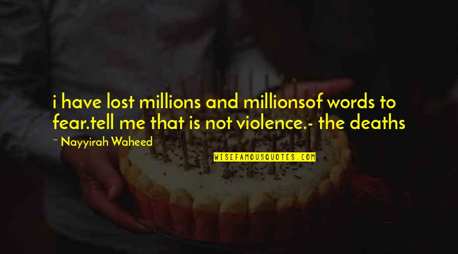Waheed Quotes By Nayyirah Waheed: i have lost millions and millionsof words to