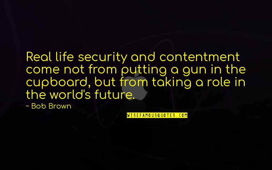 Waheguru Shabad Quotes By Bob Brown: Real life security and contentment come not from