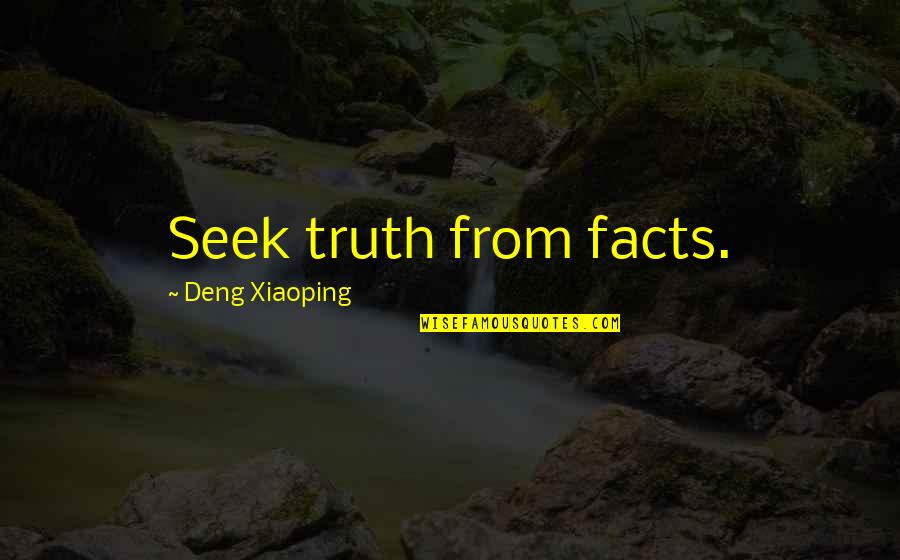 Wahlen 2021 Quotes By Deng Xiaoping: Seek truth from facts. Wahlen 2021 Quotes By Deng Xiaoping: Seek truth from facts.