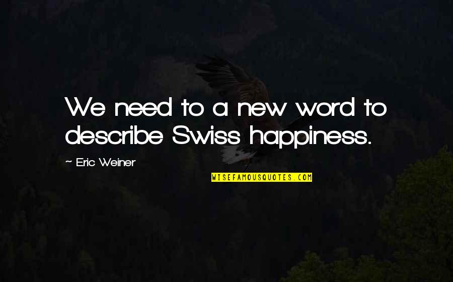 Wahrheitstabelle Quotes By Eric Weiner: We need to a new word to describe