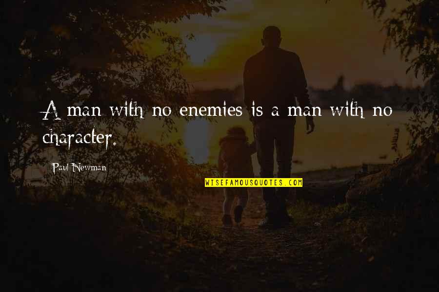 Wahrsagerkugel Quotes By Paul Newman: A man with no enemies is a man