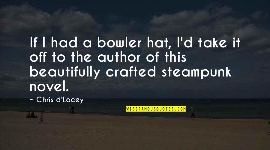 Wahyudi David Quotes By Chris D'Lacey: If I had a bowler hat, I'd take