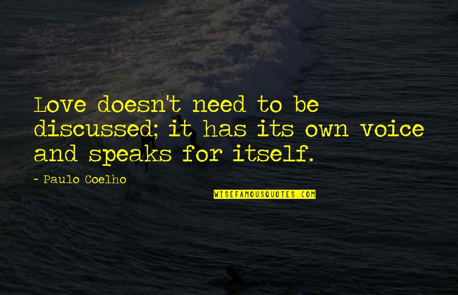 Waider Quotes By Paulo Coelho: Love doesn't need to be discussed; it has