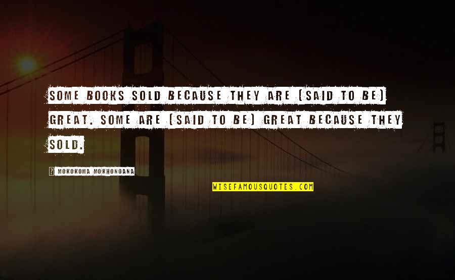 Waifu2x Quotes By Mokokoma Mokhonoana: Some books sold because they are (said to Waifu2x Quotes By Mokokoma Mokhonoana: Some books sold because they are (said to