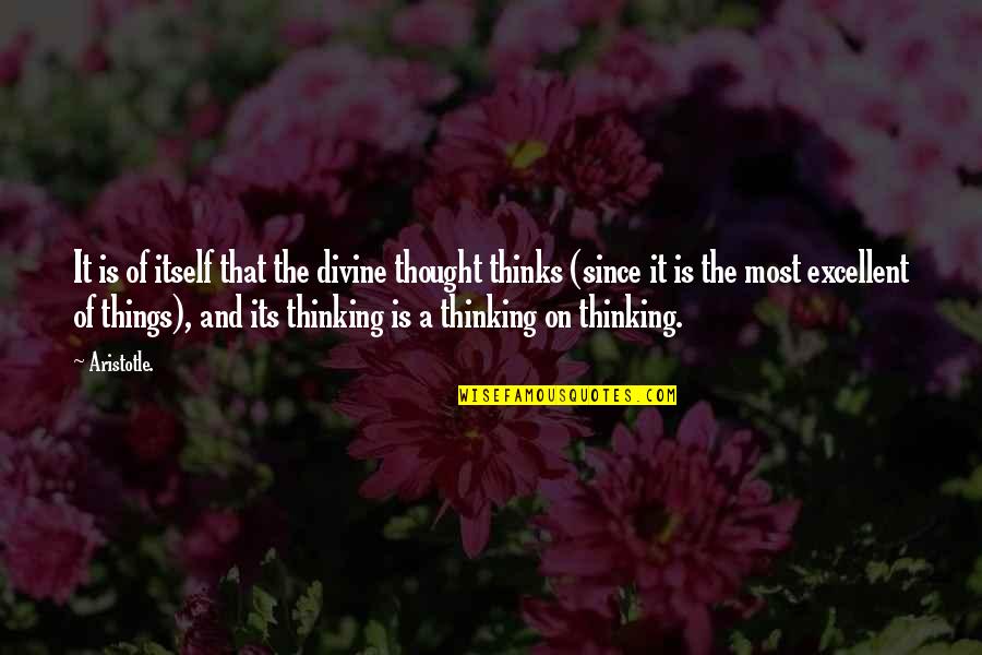 Waiglass Quotes By Aristotle.: It is of itself that the divine thought Waiglass Quotes By Aristotle.: It is of itself that the divine thought