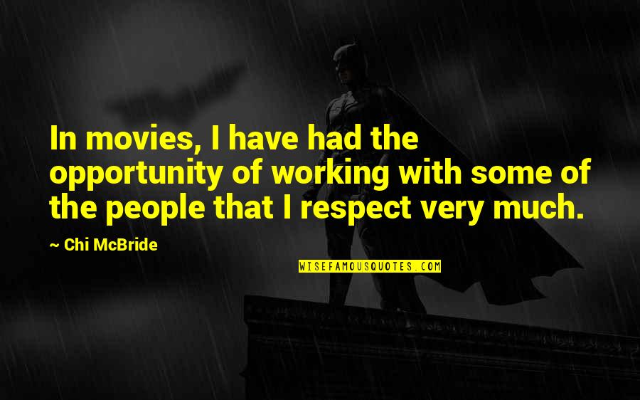 Wailing Jennings Quotes By Chi McBride: In movies, I have had the opportunity of Wailing Jennings Quotes By Chi McBride: In movies, I have had the opportunity of