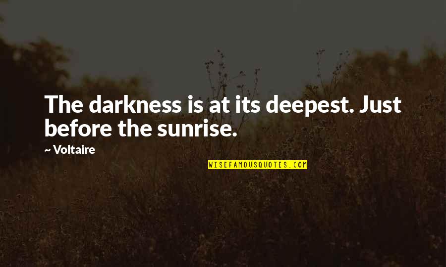 Waistbands Before And After Quotes By Voltaire: The darkness is at its deepest. Just before