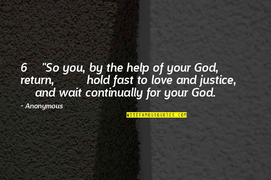 Wait For God Quotes By Anonymous: 6 "So you, by the help of your