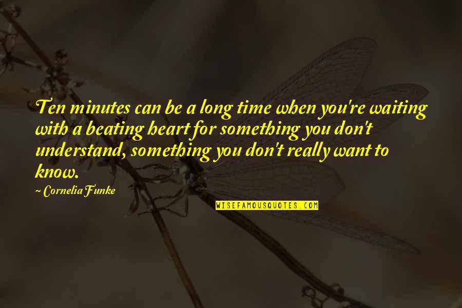 Waiting A Long Time Quotes By Cornelia Funke: Ten minutes can be a long time when