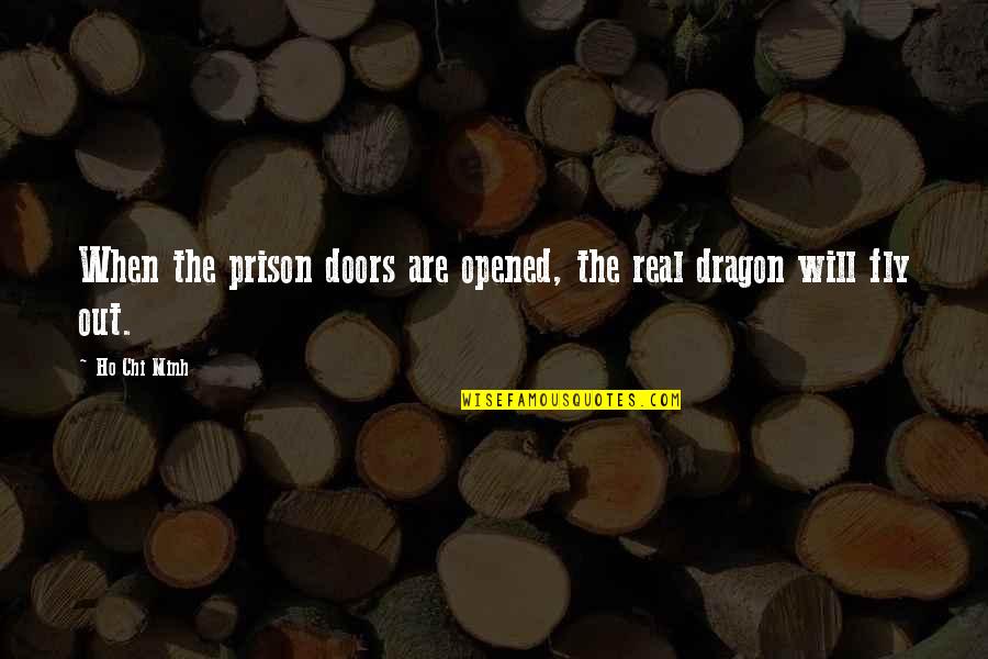 Waiting At The Door Dog Quote Quotes By Ho Chi Minh: When the prison doors are opened, the real