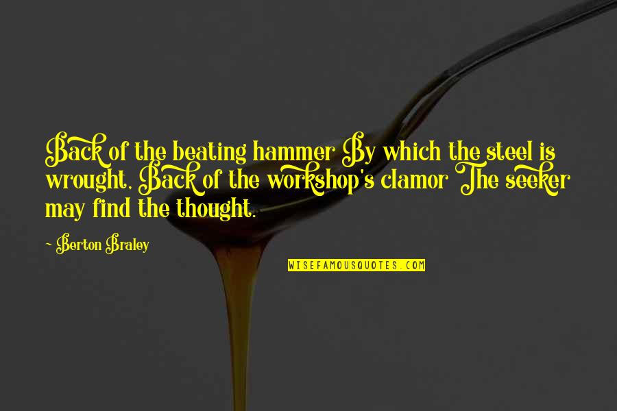 Waiting For Baby Arrival Quotes By Berton Braley: Back of the beating hammer By which the Waiting For Baby Arrival Quotes By Berton Braley: Back of the beating hammer By which the