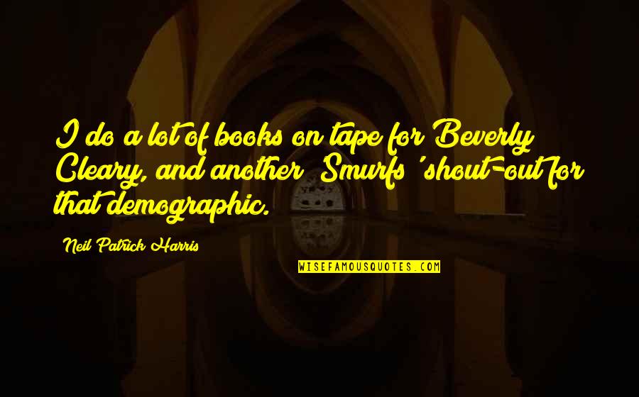 Waiting For Bonus Quotes By Neil Patrick Harris: I do a lot of books on tape