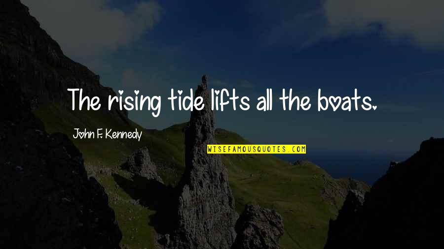 Waiting For Gods Timing Quotes By John F. Kennedy: The rising tide lifts all the boats.