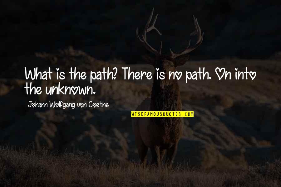 Waiting For Long Weekend Quotes By Johann Wolfgang Von Goethe: What is the path? There is no path. Waiting For Long Weekend Quotes By Johann Wolfgang Von Goethe: What is the path? There is no path.
