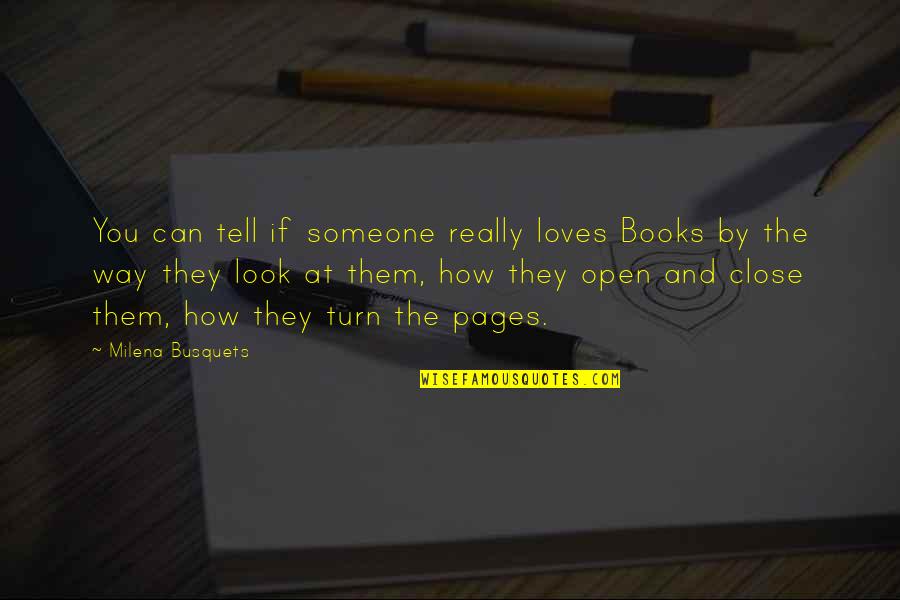 Waiting For Right Guy Quotes By Milena Busquets: You can tell if someone really loves Books