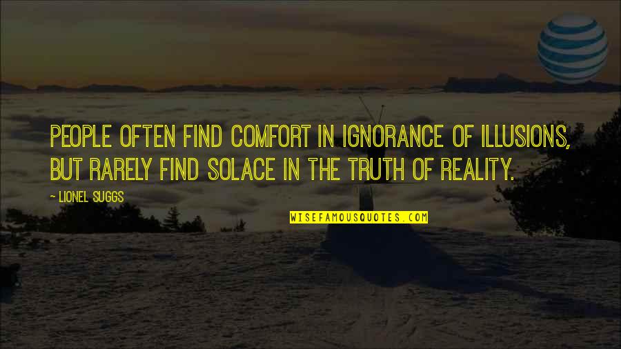 Waiting For Santa Quotes By Lionel Suggs: People often find comfort in ignorance of illusions,