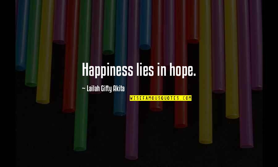 Waiting For Someone Sad Quotes By Lailah Gifty Akita: Happiness lies in hope.