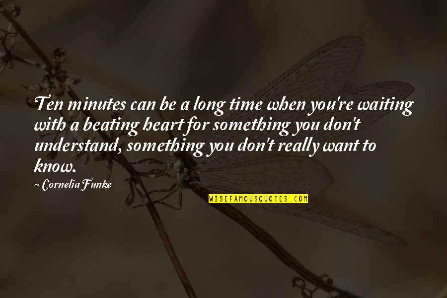 Waiting For Something Quotes By Cornelia Funke: Ten minutes can be a long time when
