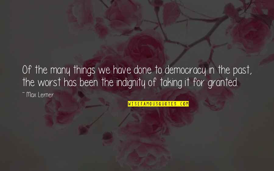Waiting For Spring Season Quotes By Max Lerner: Of the many things we have done to Waiting For Spring Season Quotes By Max Lerner: Of the many things we have done to