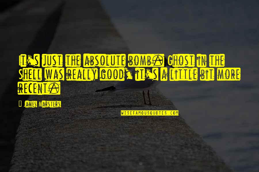 Waiting For That Special Person Quotes By James Marsters: It's just the absolute bomb. Ghost in the