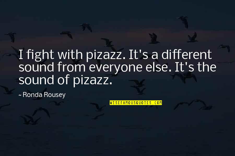 Waiting For The Barbarians Important Quotes By Ronda Rousey: I fight with pizazz. It's a different sound Waiting For The Barbarians Important Quotes By Ronda Rousey: I fight with pizazz. It's a different sound