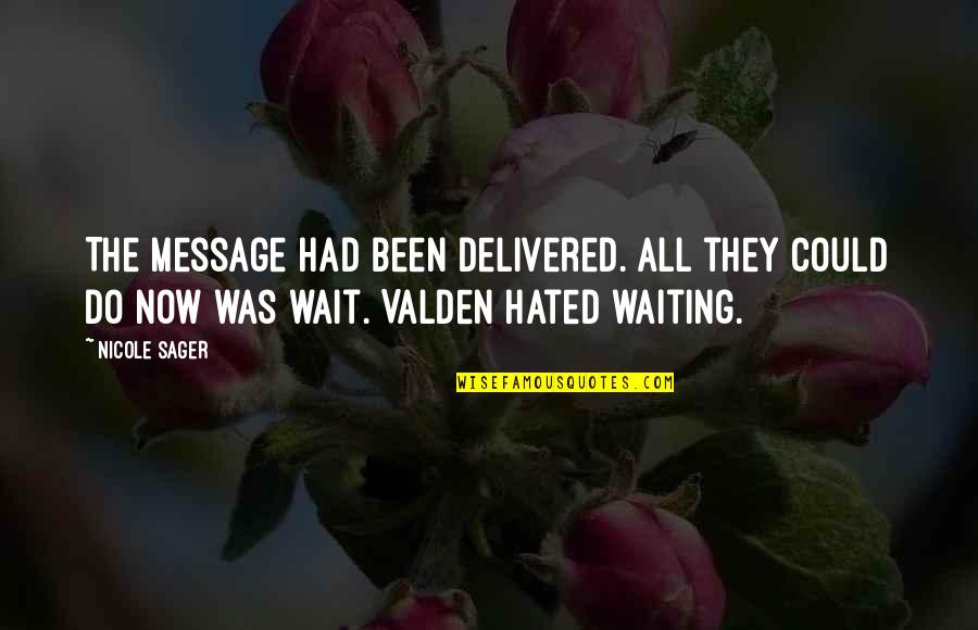Waiting For Your Message Quotes By Nicole Sager: The message had been delivered. All they could