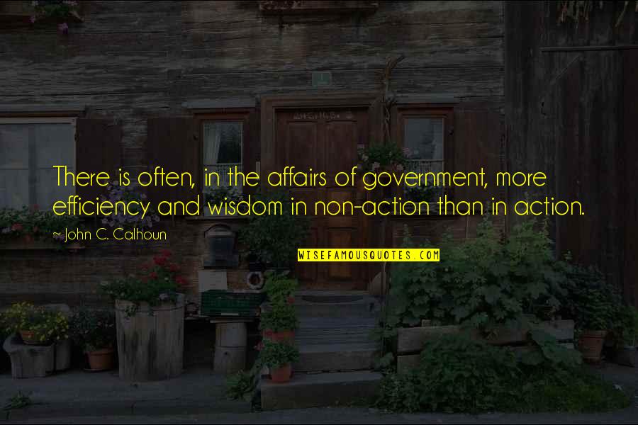 Waiting For Your Military Man Quotes By John C. Calhoun: There is often, in the affairs of government, Waiting For Your Military Man Quotes By John C. Calhoun: There is often, in the affairs of government,